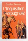 L Inquisition espagnole XVe XIXe siecles / Bartolomé Bennassar