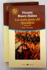Los cuatro jinetes del Apocalipsis / Vicente Blasco Ibez