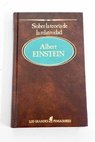 Sobre la teoría de la relatividad y otras aportaciones científicas / Albert Einstein