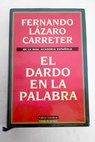 El dardo en la palabra / Fernando Lázaro Carreter