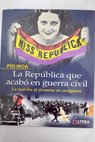 La república que acabó en guerra civil la marcha al desastre en imágenes / Pío Moa