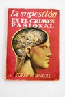 La sugestin en el crimen pasional / Jorge Bofarull