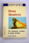 Te tratar como a una reina / Rosa Montero