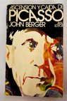 Ascensin y cada de Picasso / John Berger
