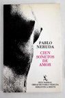 Cien sonetos de amor / Pablo Neruda