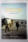 El gran viaje por la ruta de la seda / Julio Gonzlez Iglesias