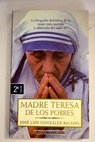 Madre Teresa de los pobres / Jos Luis Gonzlez Balado