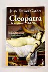 Cleopatra la serpiente del Nilo / Juan Eslava Galn