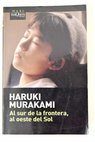 Al sur de la frontera al oeste del sol / Haruki Murakami