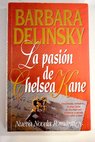 La pasión de Chelsea Kane / Barbara Delinsky