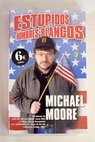Estpidos hombres blancos / Michael Moore