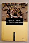 Historia social de Espaa 1400 1600 / Tefilo F Ruiz