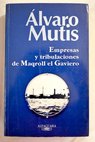 Empresas y tribulaciones de Maqroll el Gaviero / Álvaro Mutis