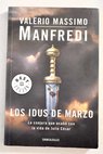 Los idus de marzo / Valerio Massimo Manfredi