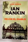 Mejor el diablo / Ian Rankin
