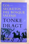Los secretos del bosque salvaje / Tonke Dragt