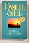 Fuerzas irresistibles / Danielle Steel