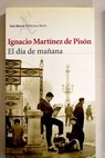 El da de maana / Ignacio Martnez de Pisn