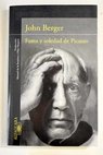 Fama y soledad de Picasso / John Berger