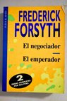 El negociador El emperador / Frederick Forsyth