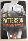 Vas cruzadas / James Patterson