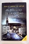 El silencio de la ciudad blanca / Eva García Sáenz