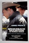 Brokeback mountain en terreno vedado historias de Wyoming / Annie Proulx