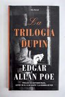 La triloga Dupin / Edgar Allan Poe