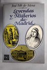 Leyendas y misterios de Madrid / Jos Mara de Mena