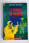 Leyendas de Madrid mentidero de la villa / Reyes García Valcárcel