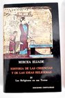 Historia de las creencias y de las ideas religiosas tomo IV / Mircea Eliade