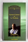 Carmen Carmen La truhana / Antonio Gala