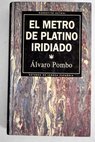 El metro de platino iridiado / lvaro Pombo