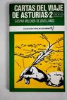 Cartas del viaje de Asturias Cartas a Ponz tomo II / Gaspar Melchor de Jovellanos