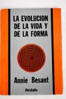 La evolucin de la vida y de la forma / Annie Besant