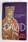 David Biography of a king / Juan Bosch Marín