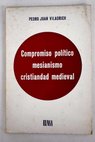 Compromiso político mesianismo cristiandad medieval conferencias / Pedro Juan Viladrich