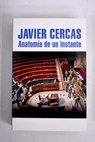 Anatoma de un instante / Javier Cercas