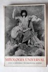 Mitología universal Todas las mitologías y sus maravillosas leyendas tomo I / Juan B Bergua