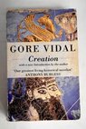 Creation a novel / Gore Vidal