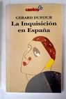 La Inquisición en España / Gérard Dufour