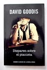 Disparen sobre el pianista / David Goodis