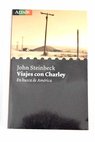 Viajes con Charley en busca de los Estados Unidos / John Steinbeck