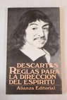 Reglas para la dirección del espíritu / René Descartes