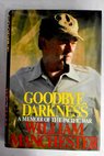 Goodbye darkness a memoir of the Pacific War / William Manchester