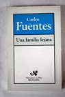 Una familia lejana / Carlos Fuentes