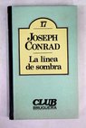 La lnea de sombra / Joseph Conrad
