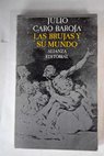 Las brujas y su mundo / Julio Caro Baroja