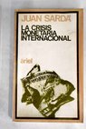 La crisis monetaria internacional / Juan Sard Dexeus