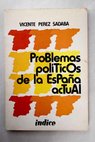 Problemas políticos de la España actual / Vicente Pérez Sádaba